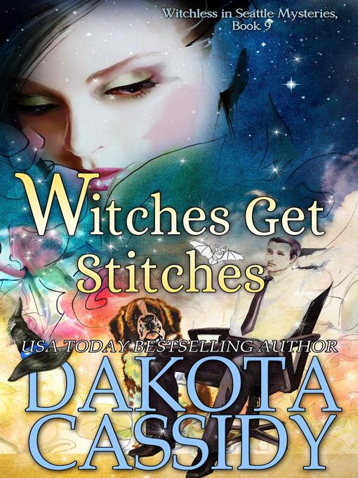 Title details for Witches Get Stitches by Dakota Cassidy - Available